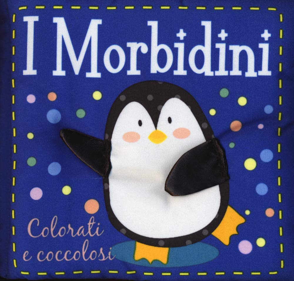 Colorati e coccolosi. I morbidini. Ediz. a colori book