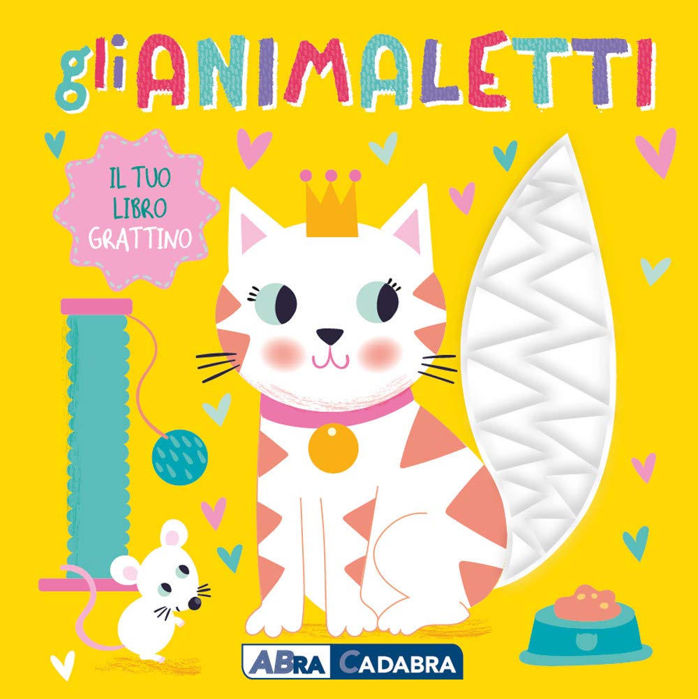 Gli animaletti. Il tuo libro grattino. Ediz. a colori book