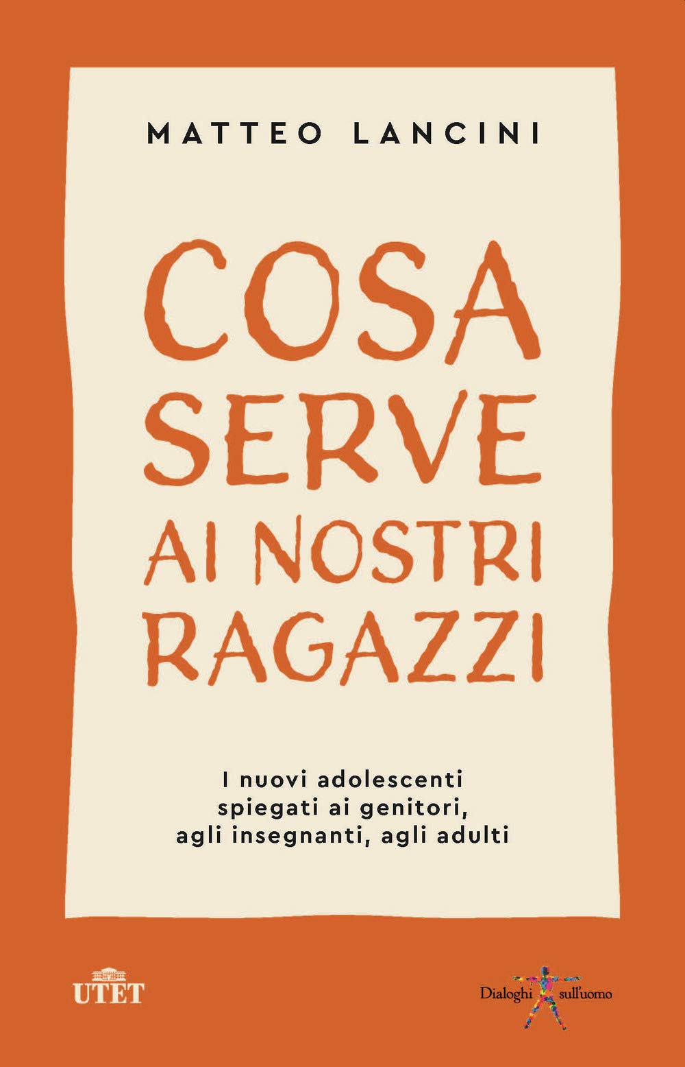 Cosa serve ai nostri ragazzi. I nuovi adolescenti spiegati ai genitori, agli insegnanti, agli adulti Psychology