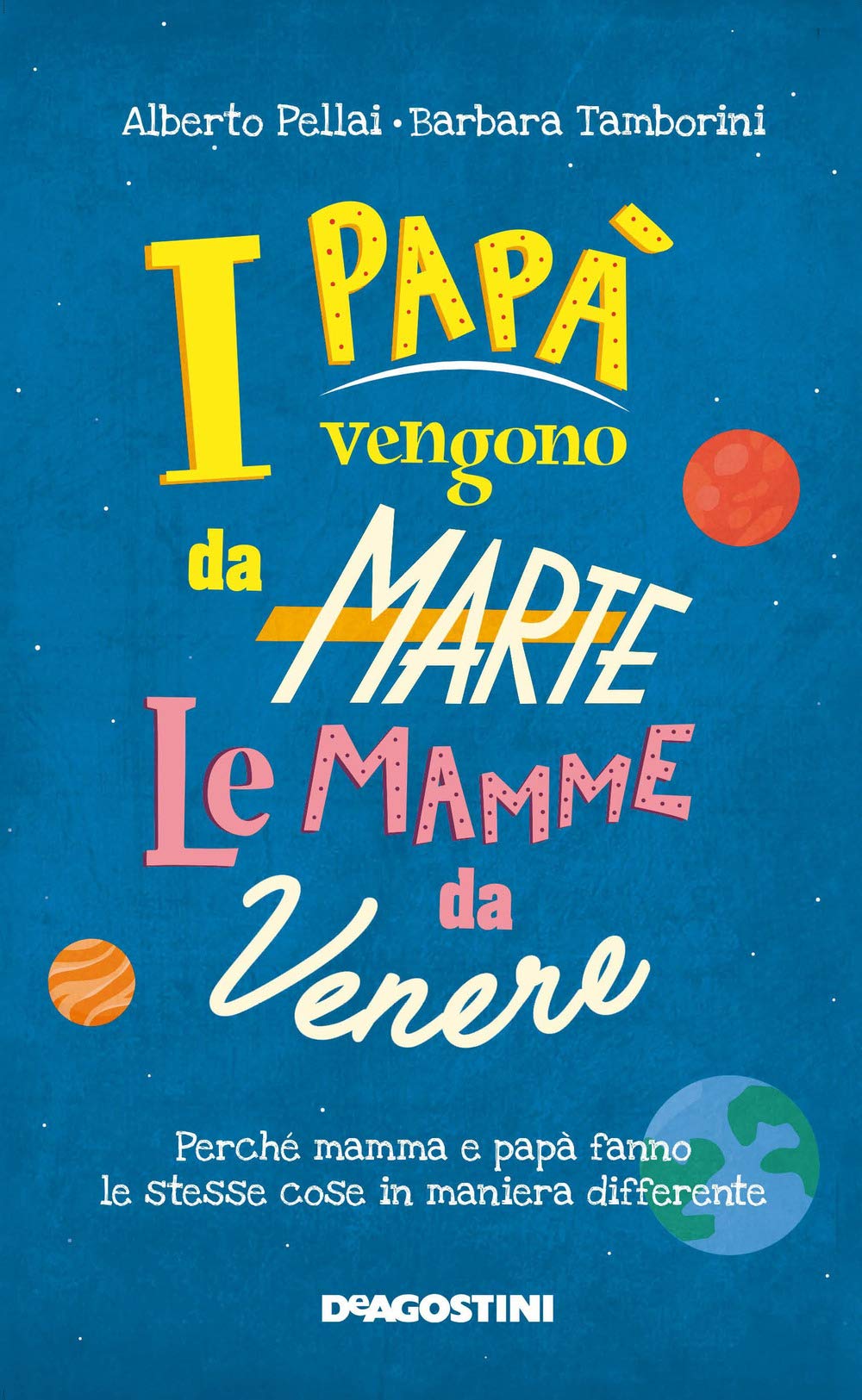 I papà vengono da Marte, le mamme da Venere. Perché mamma e papà fanno le stesse cose in maniera differente Parents & Children