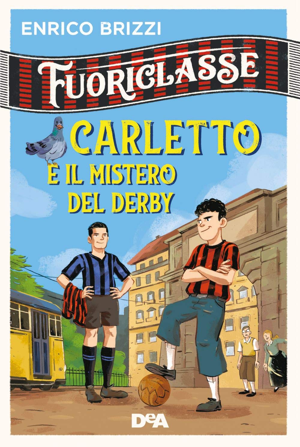Carletto e il mistero del derby. Fuoriclasse book