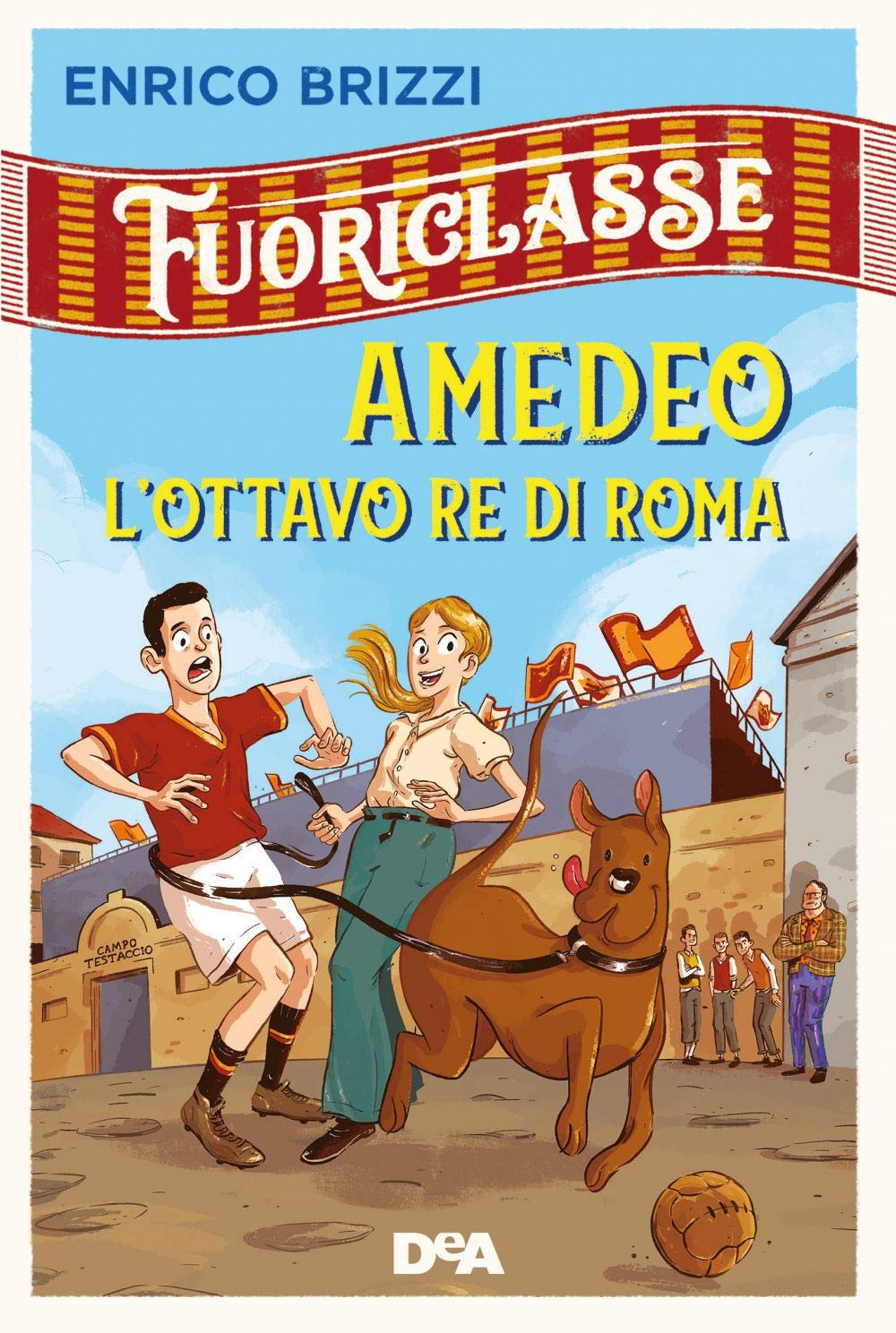 Amedeo l'ottavo re di Roma. Fuoriclasse Leisure & Fun