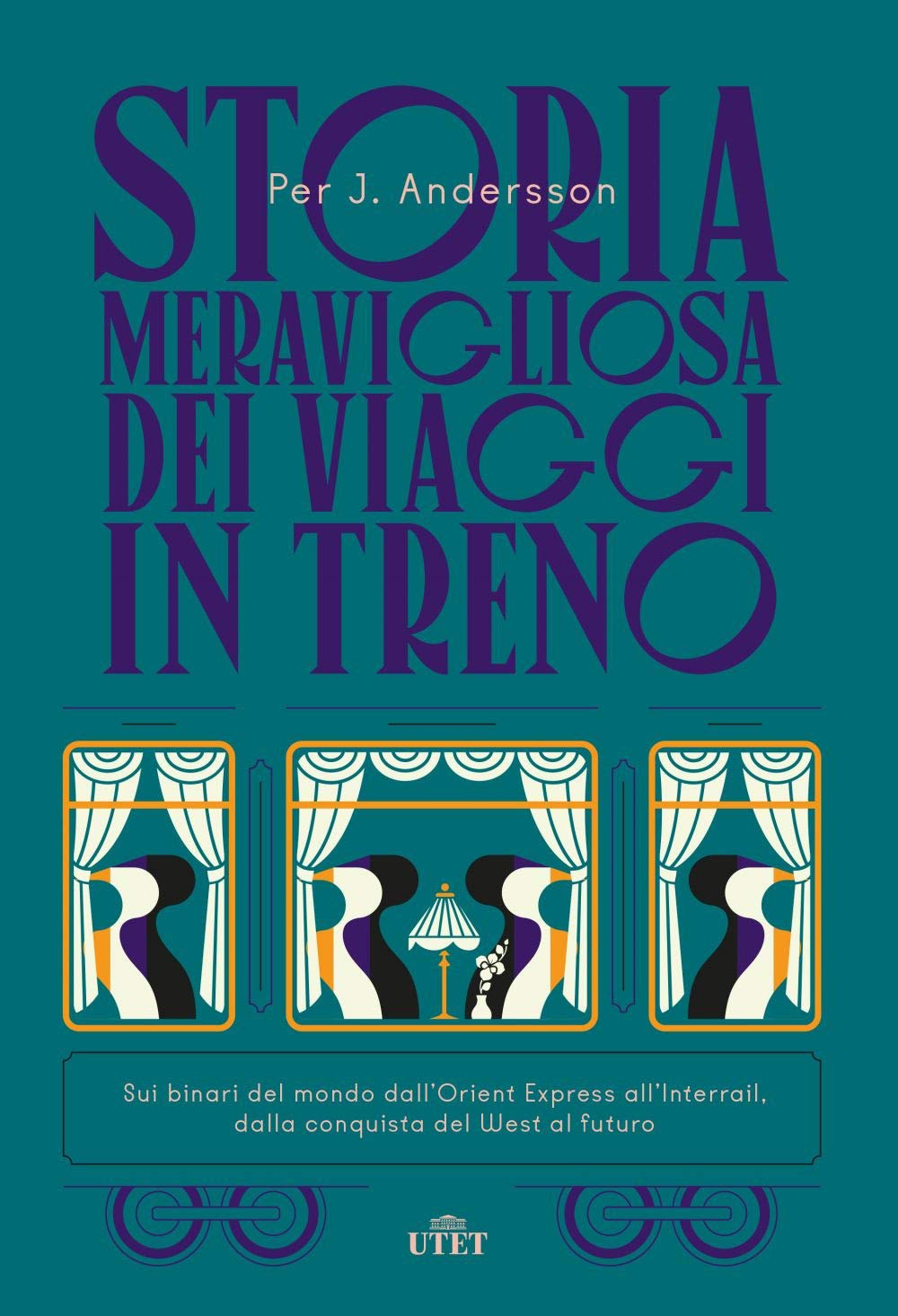 Storia meravigliosa dei viaggi in treno. Sui binari del mondo dall’Orient Express all’Interrail, dalla conquista del West al futuro Leisure, Home & Garden
