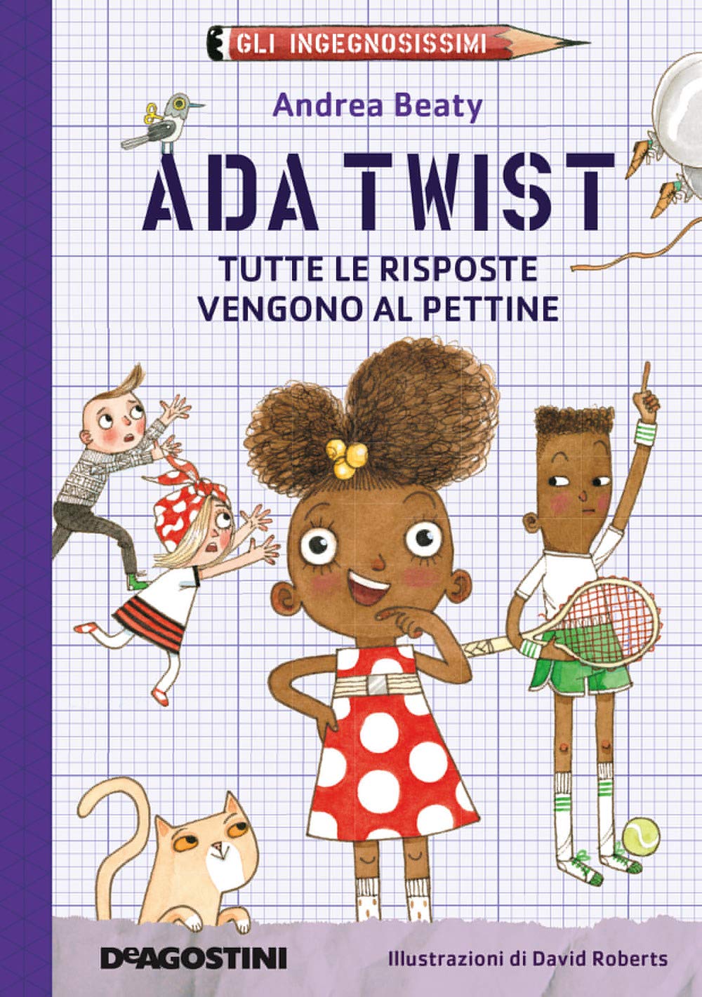 Ada Twist. Tutte le risposte vengono al pettine. Gli ingegnosissimi (Vol. 1) book