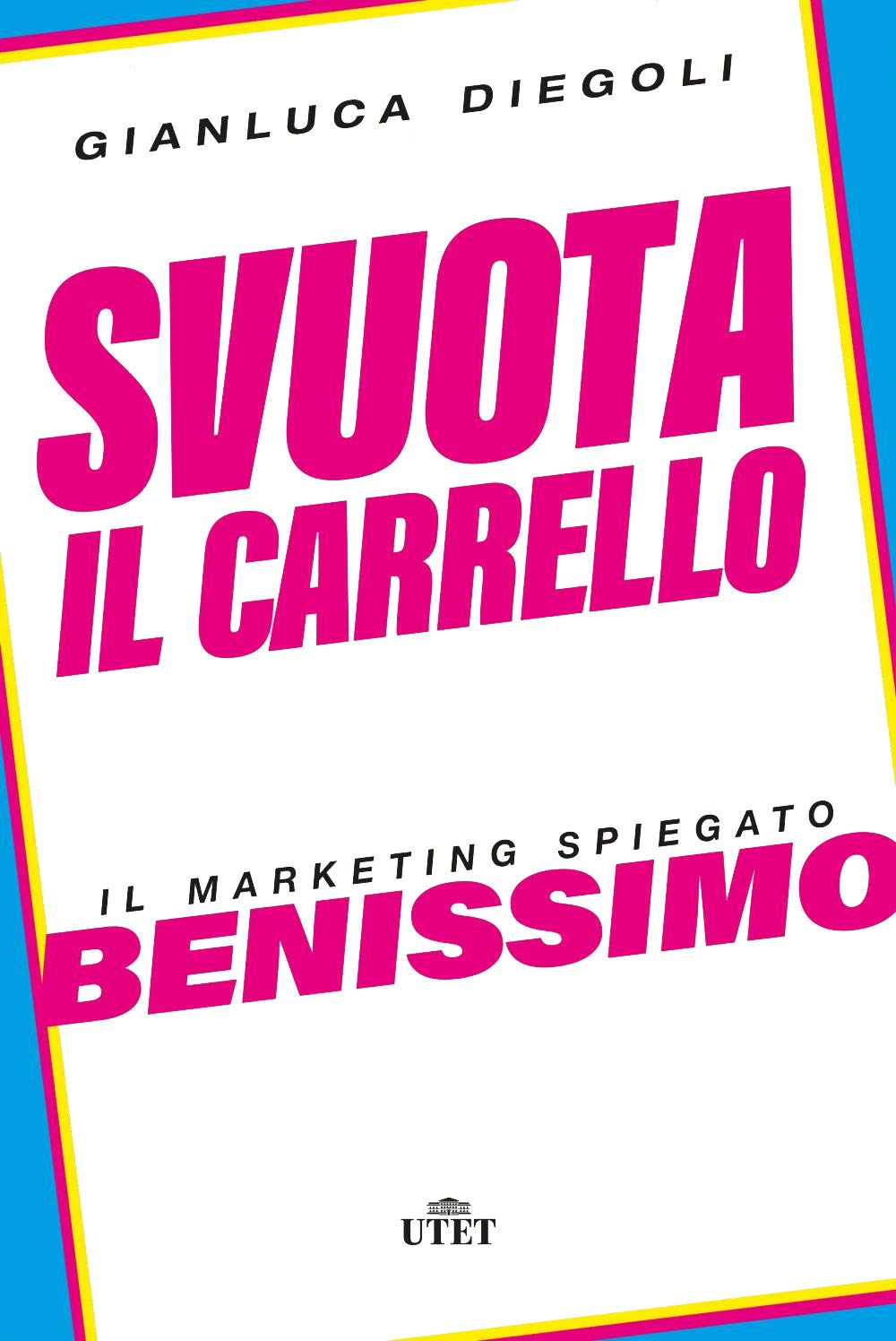 Svuota il carrello. Il marketing spiegato benissimo Business, Finance & Career