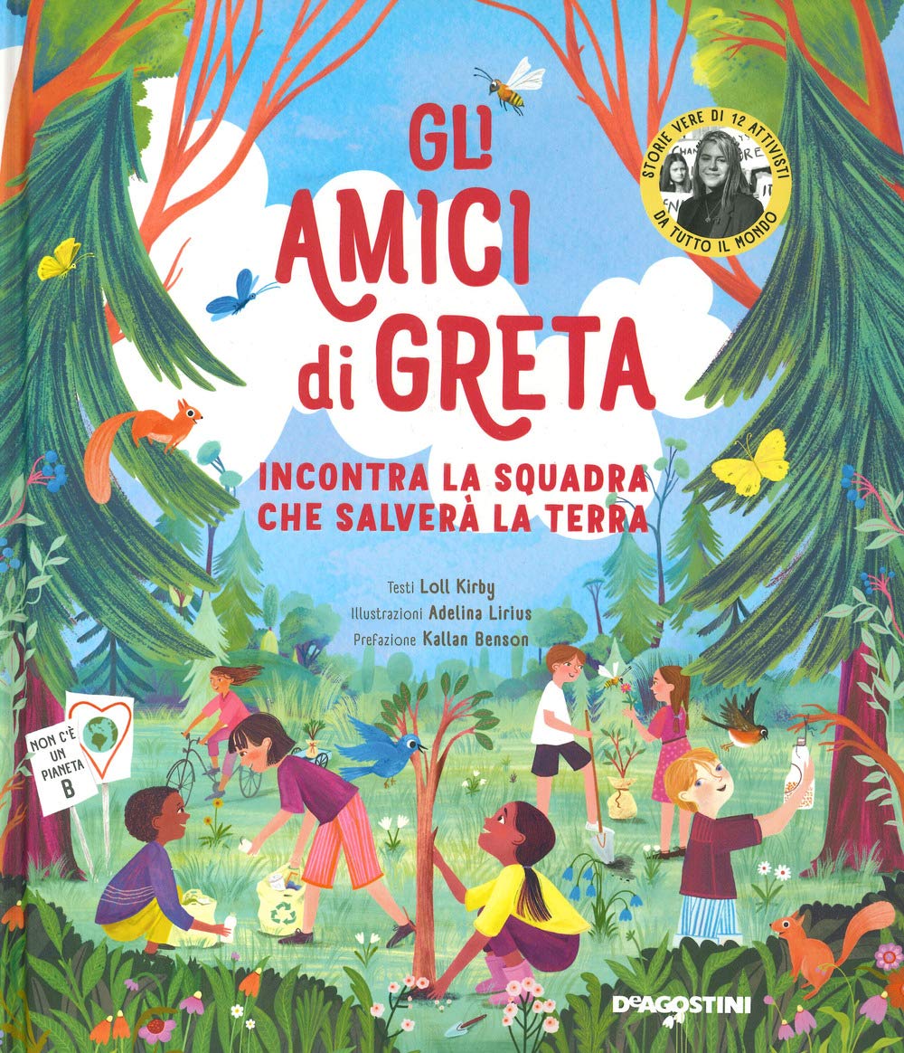 Gli amici di Greta. Incontra la squadra che salverà la Terra. Ediz. a colori book