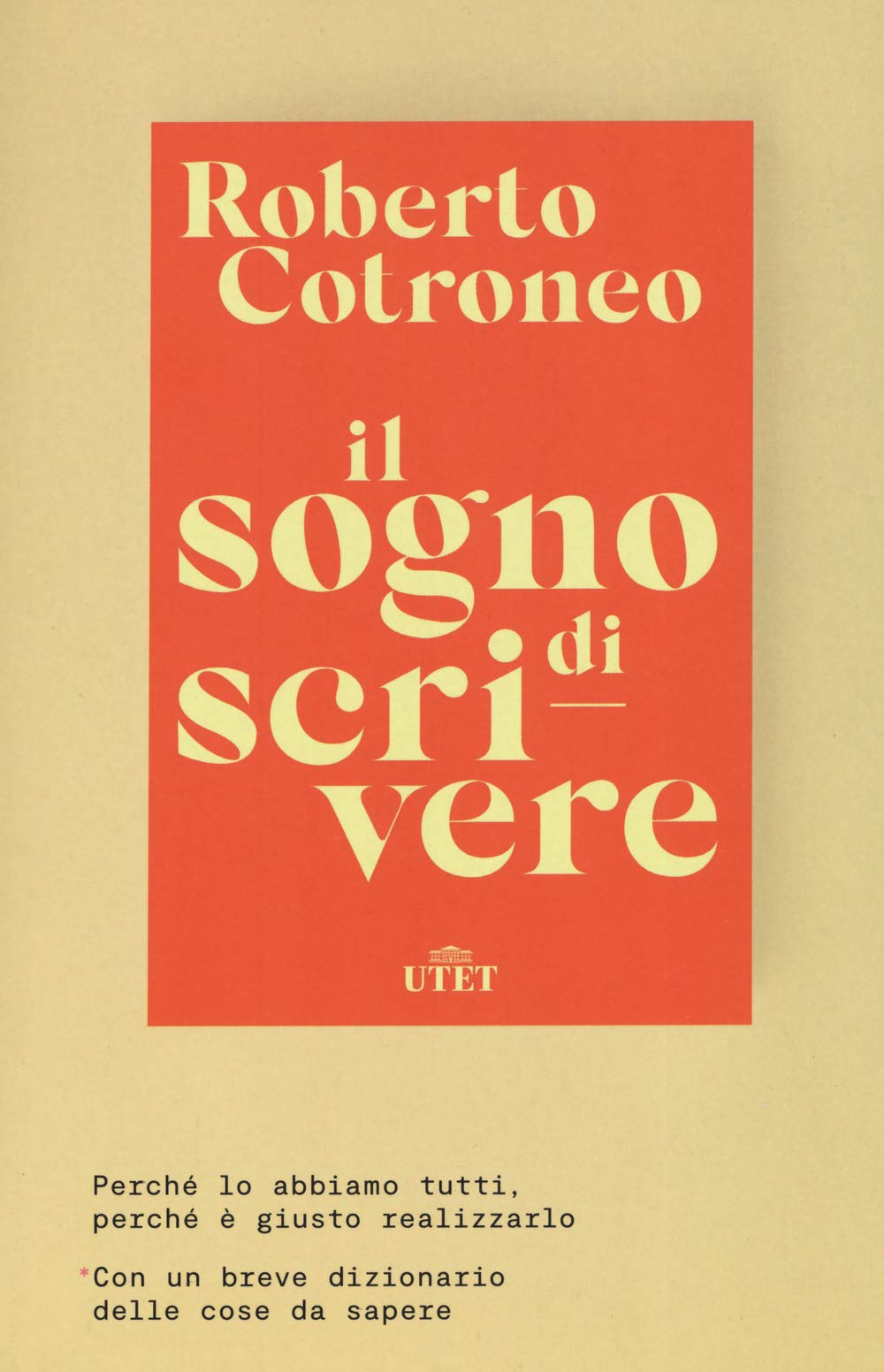 Il sogno di scrivere. Perché lo abbiamo tutti. Perché è giusto realizzarlo book