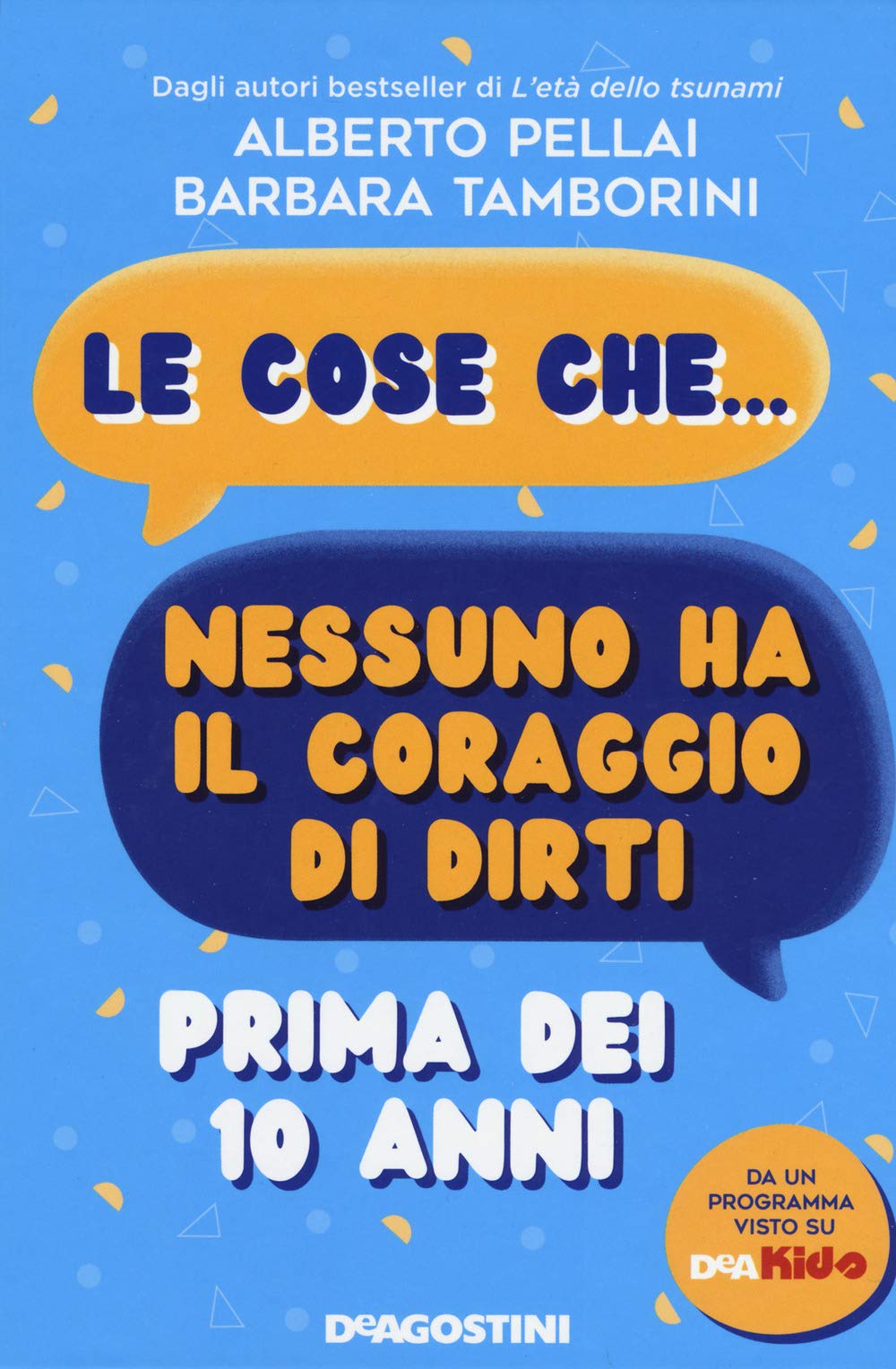 Le cose che... nessuno ha il coraggio di dirti prima dei 10 anni book