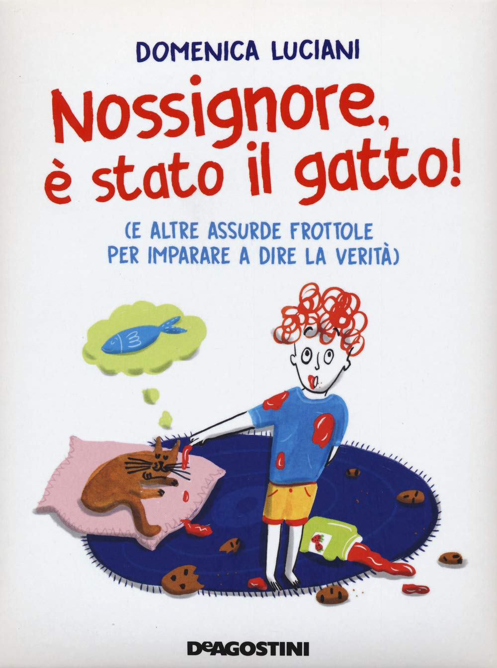 Nossignore, è stato il gatto! (e altre assurde frottole per imparare a dire la verità) (Enciclopedia illustrata) Non-fiction