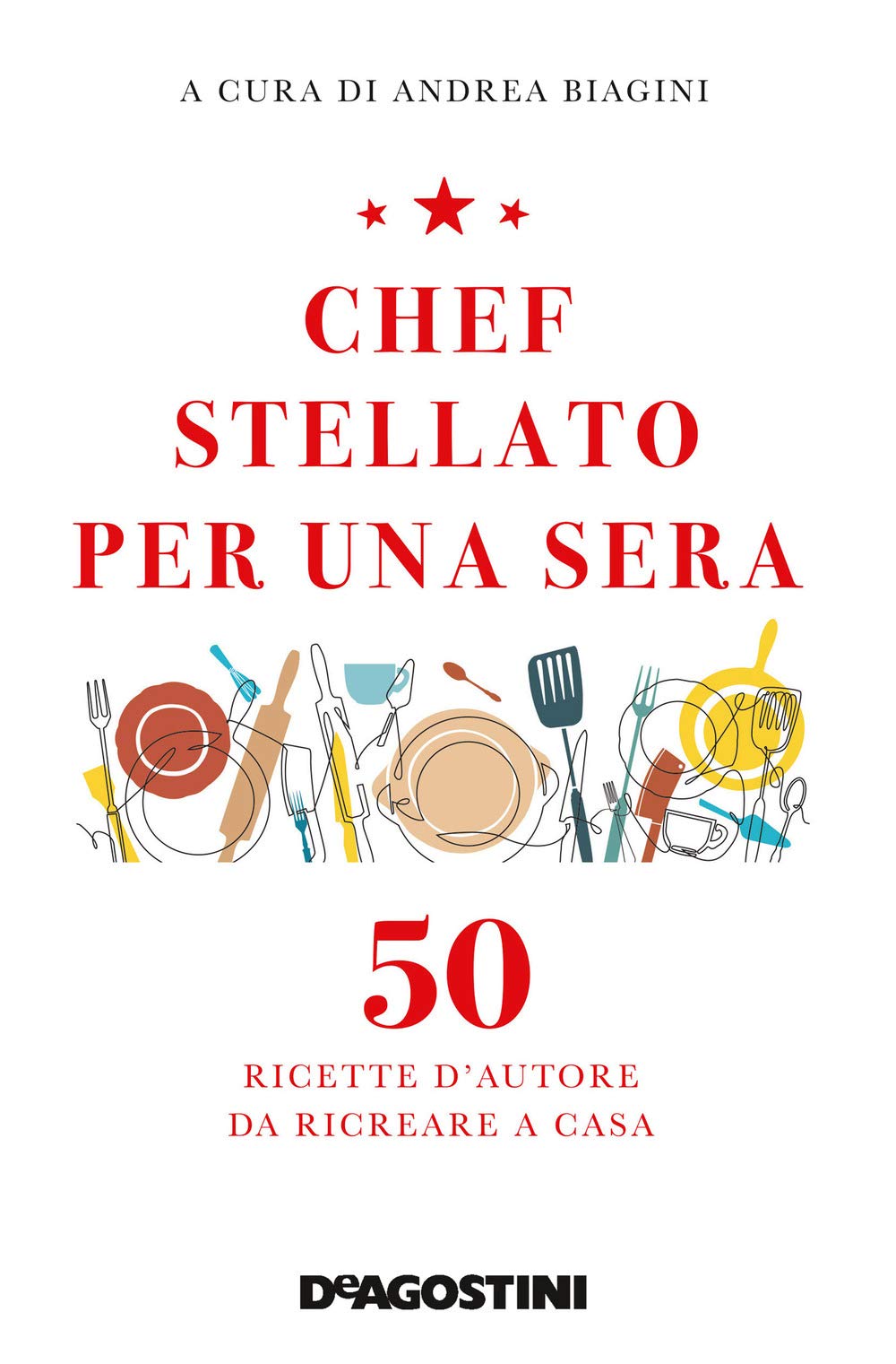 Chef stellato per una sera. 50 ricette d'autore da ricreare a casa Leisure, Home & Garden