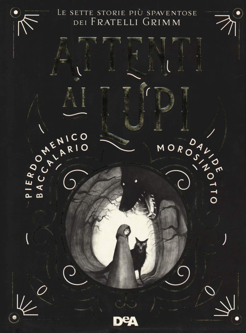 Attenti ai lupi. Le sette storie più spaventose dei fratelli Grimm Fairy Tales & Legends