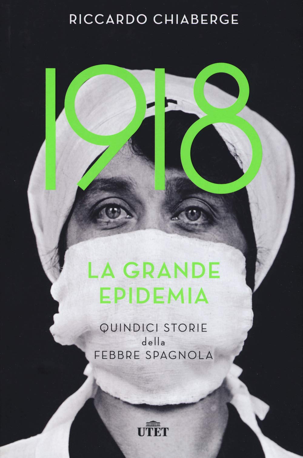 1918. La grande epidemia. Quindici storie della febbre spagnola Politics & History