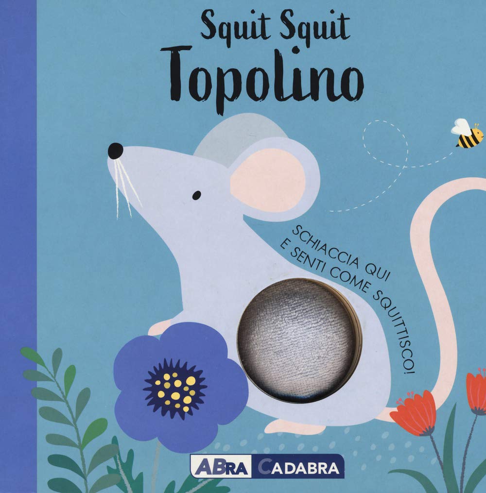 Squit squit topolino. Ediz. a colori (Primi incontri) Tiptoi & Games
