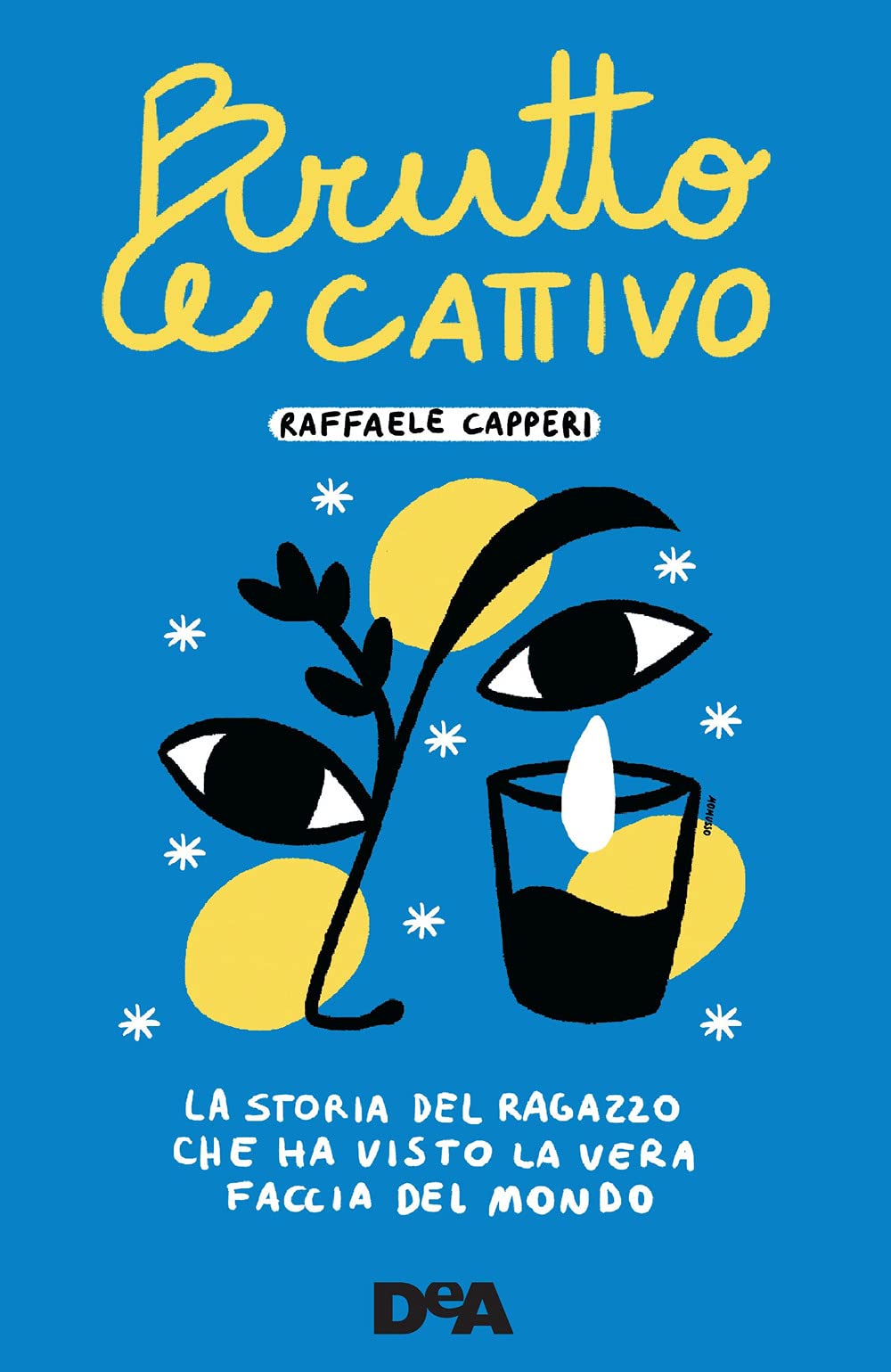 Brutto e cattivo. La storia del ragazzo che ha visto la vera faccia del mondo Non-fiction