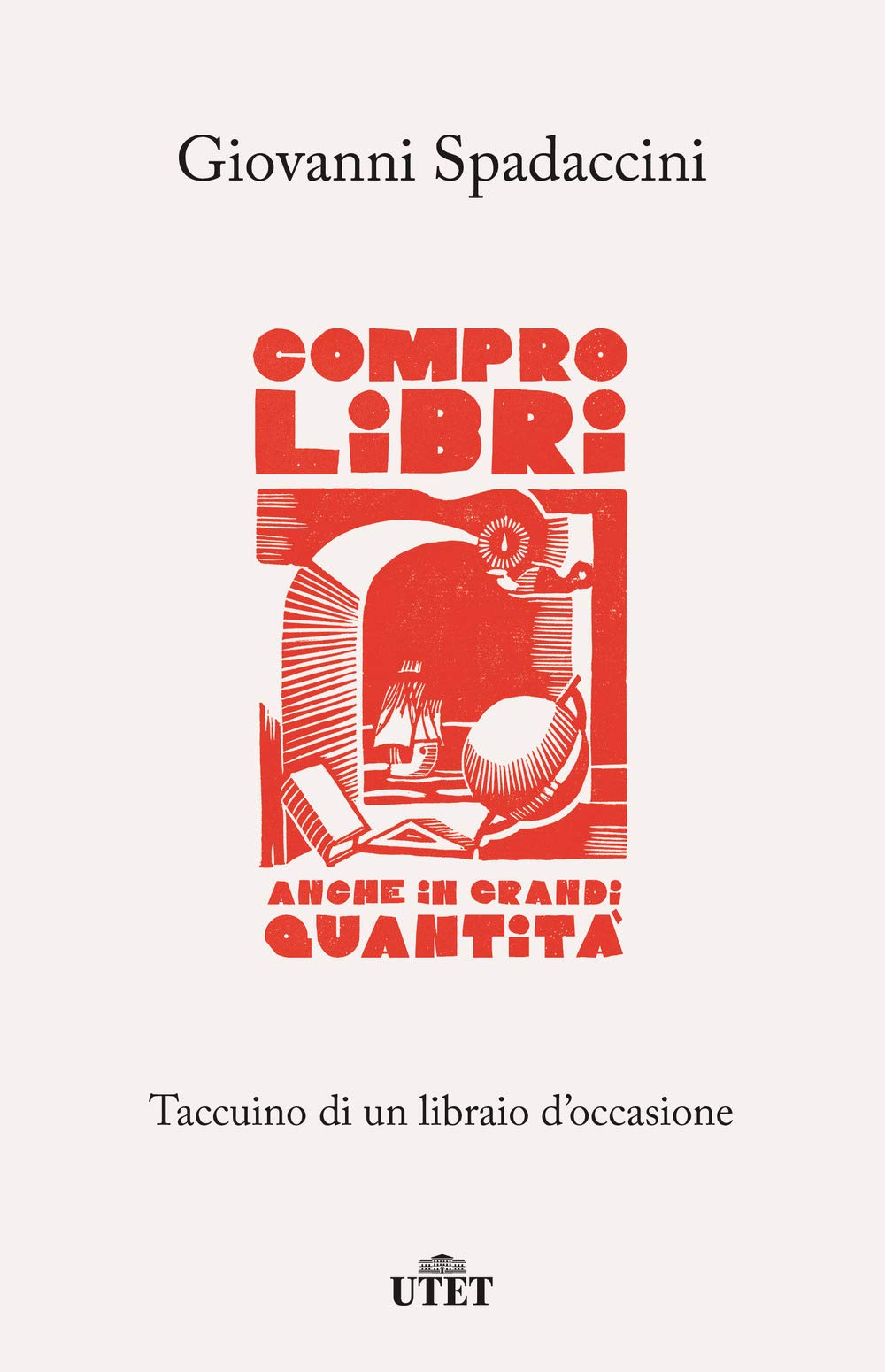 Compro libri, anche in grandi quantità. Taccuino di un libraio d'occasione book