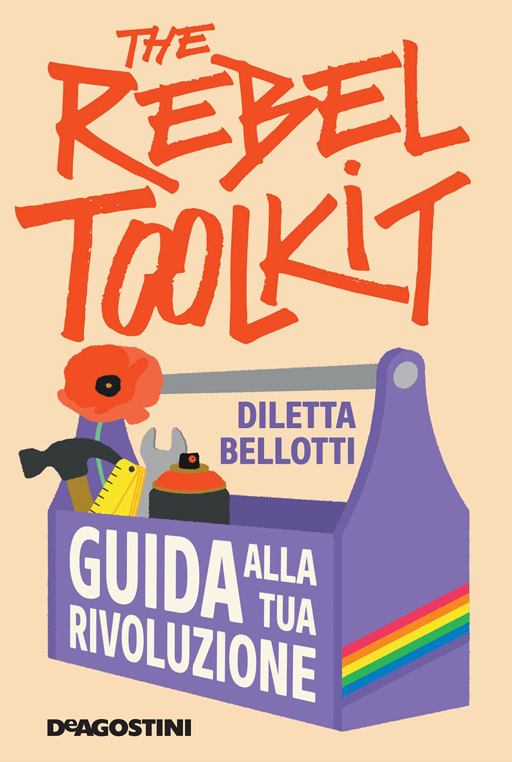 The rebel toolkit. Guida alla tua rivoluzione 4-6 years