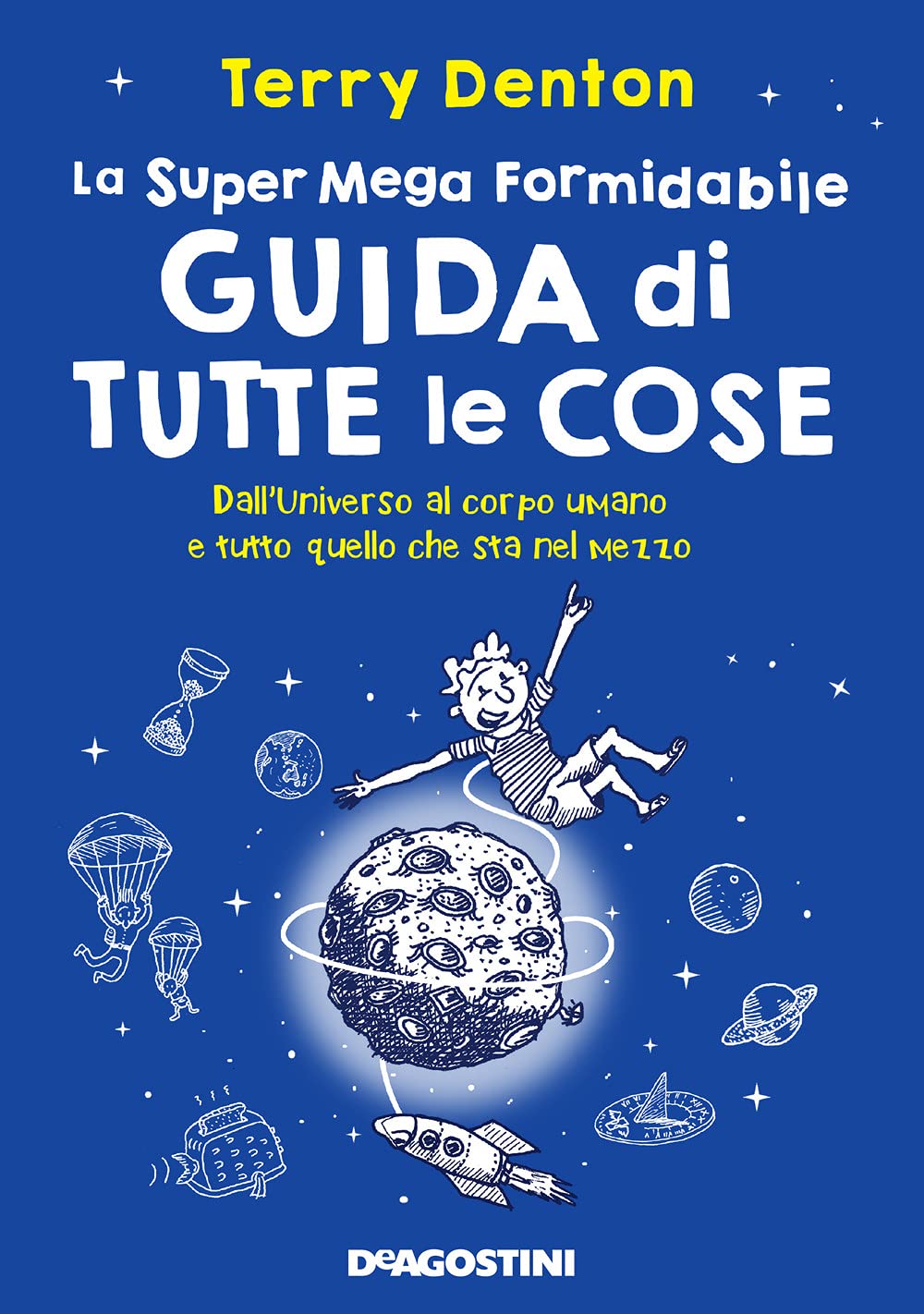 La super mega formidabile guida di tutte le cose. Dall'Universo al corpo umano e tutto quello che sta nel mezzo Tiptoi & Games