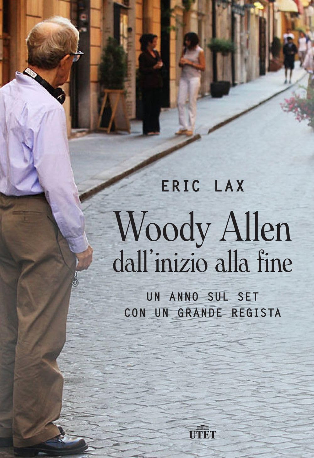 Woody Allen dall'inizio alla fine. Un anno sul set con un grande regista book