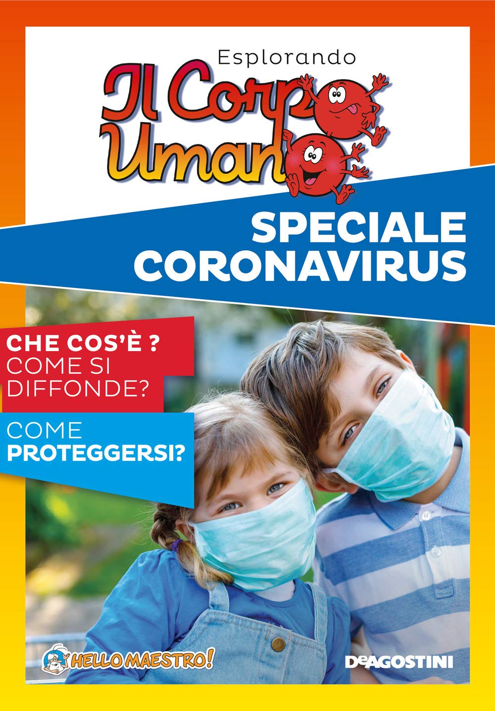 Esplorando il corpo umano. Speciale Coronavirus. Che cos'è? Come si diffonde? Come proteggersi? book