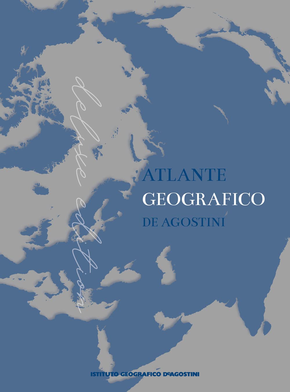 Atlante geografico De Agostini. Ediz. deluxe (Grandi atlanti) Geology & Geography