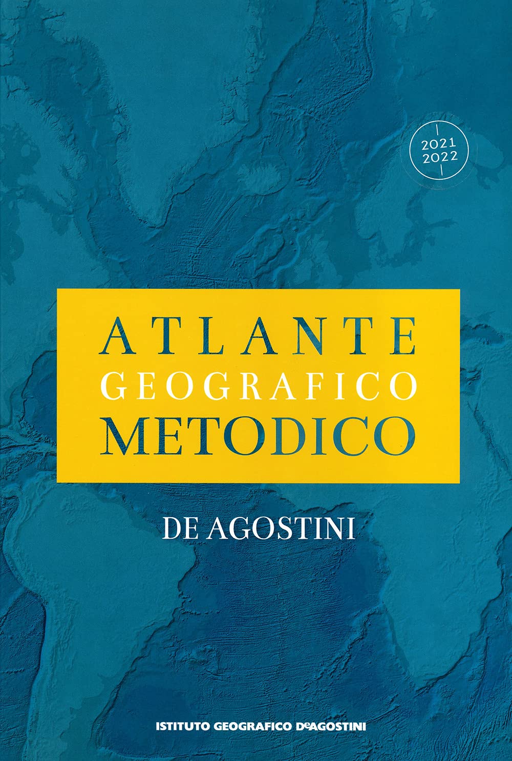 Atlante geografico metodico 2021-2022 (Atlanti scolastici) Geology & Geography