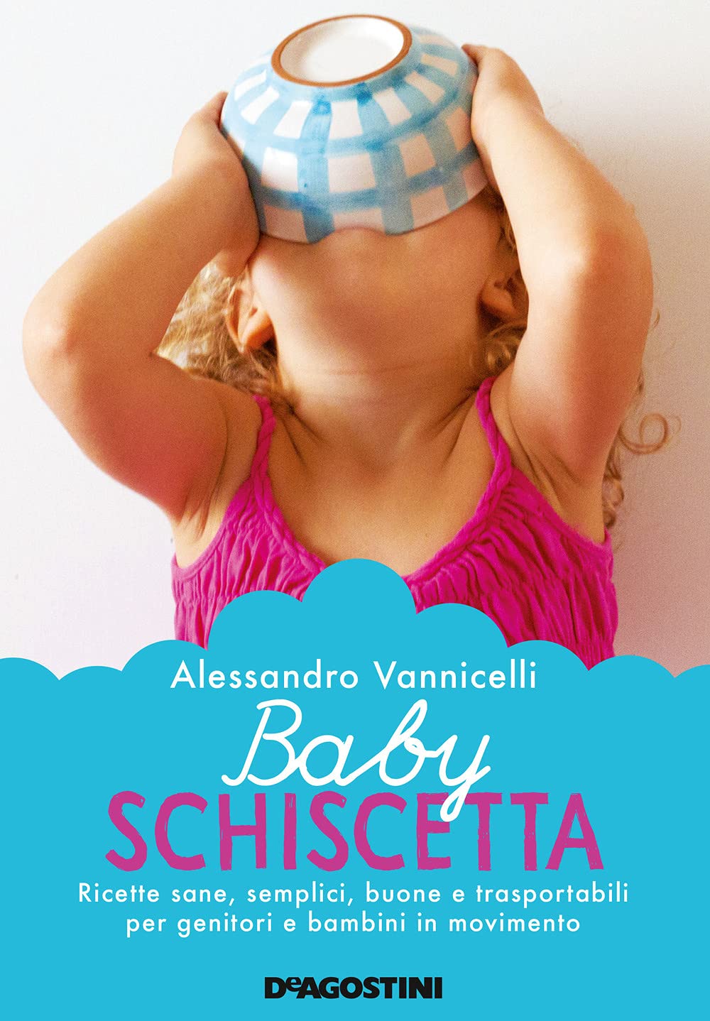Baby schiscetta. Ricette sane, semplici, buone e trasportabili per genitori e bambini in movimento. Nuova ediz. book