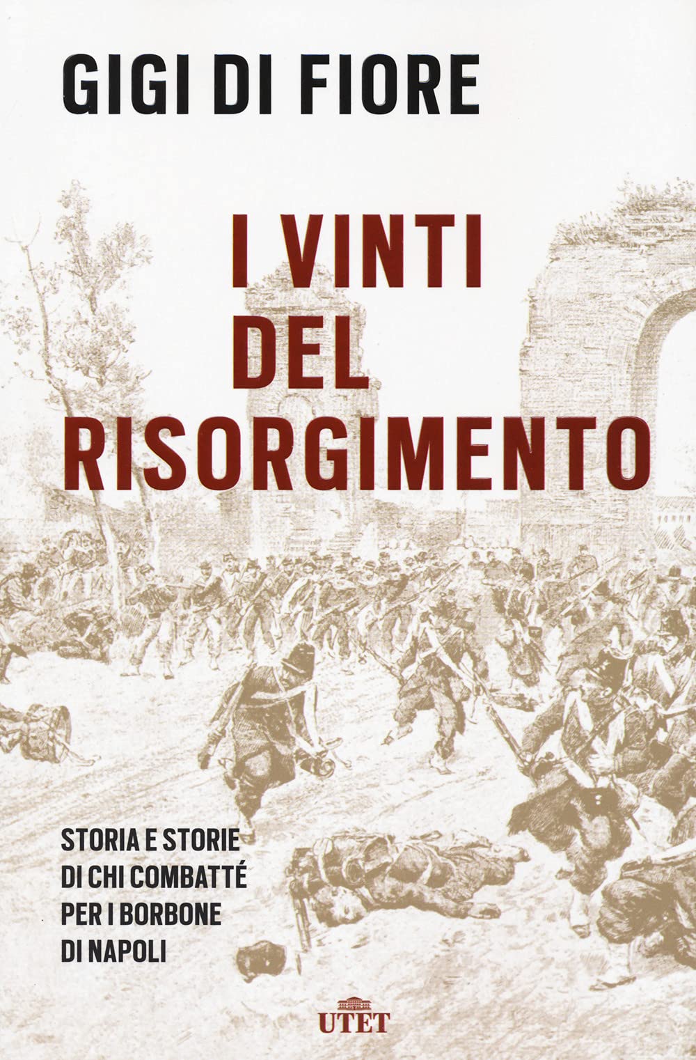 I vinti del Risorgimento. Storia e storie di chi combatté per i Borbone di Napoli. Nuova ediz. book