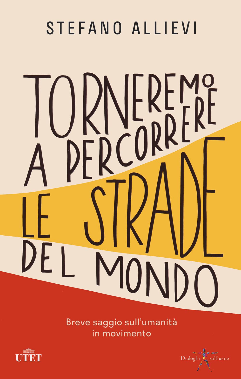 Torneremo a percorrere le strade del mondo. Breve saggio sull'umanità in movimento Books