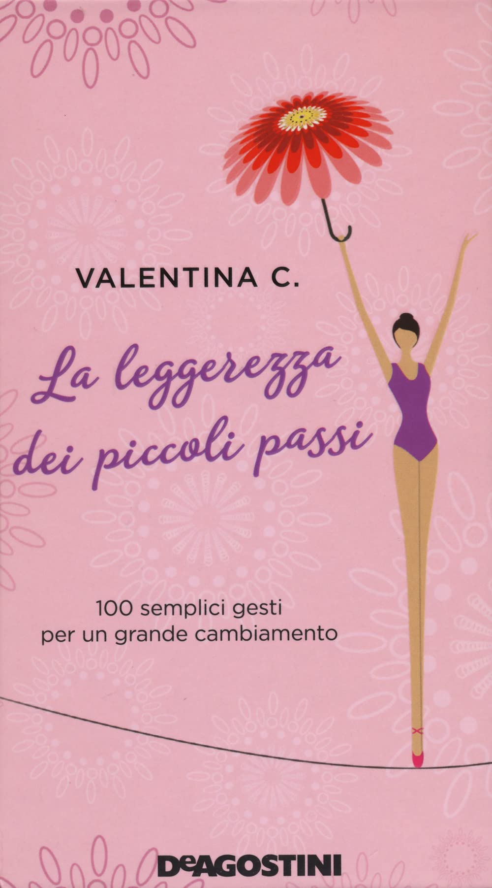 La leggerezza dei piccoli passi. 100 semplici gesti per un grande cambiamento. Nuova ediz. Lifestyle