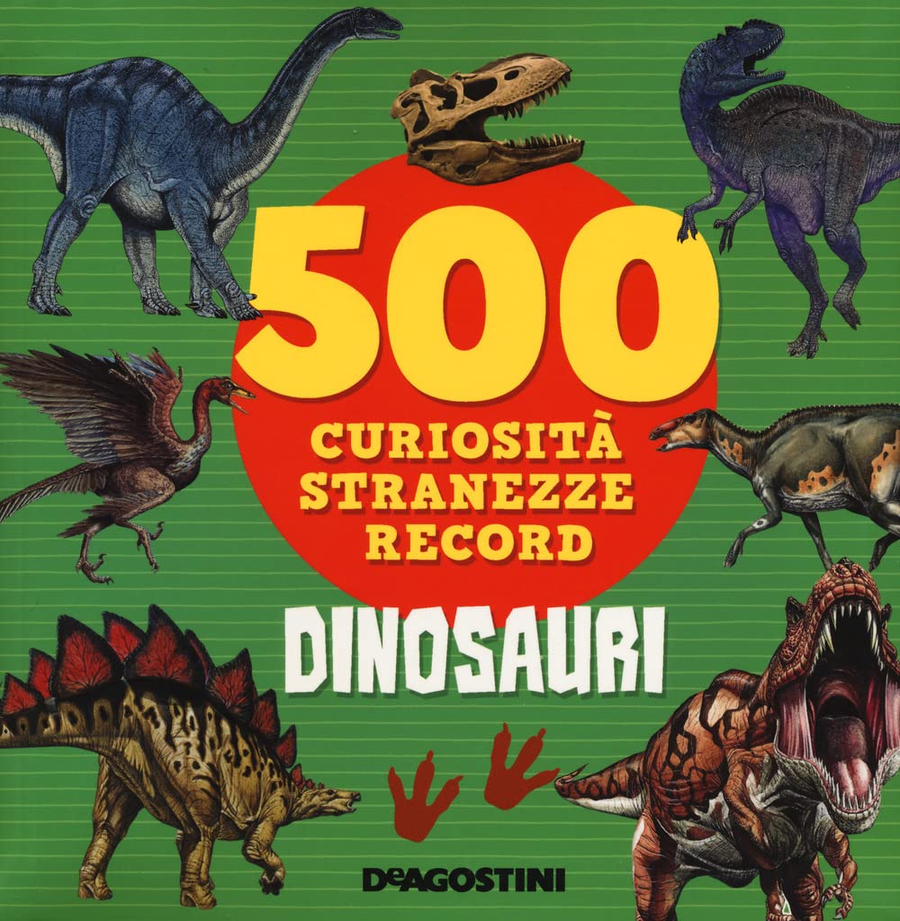 Dinosauri. 500 curiosità, stranezze, record. Ediz. a colori book