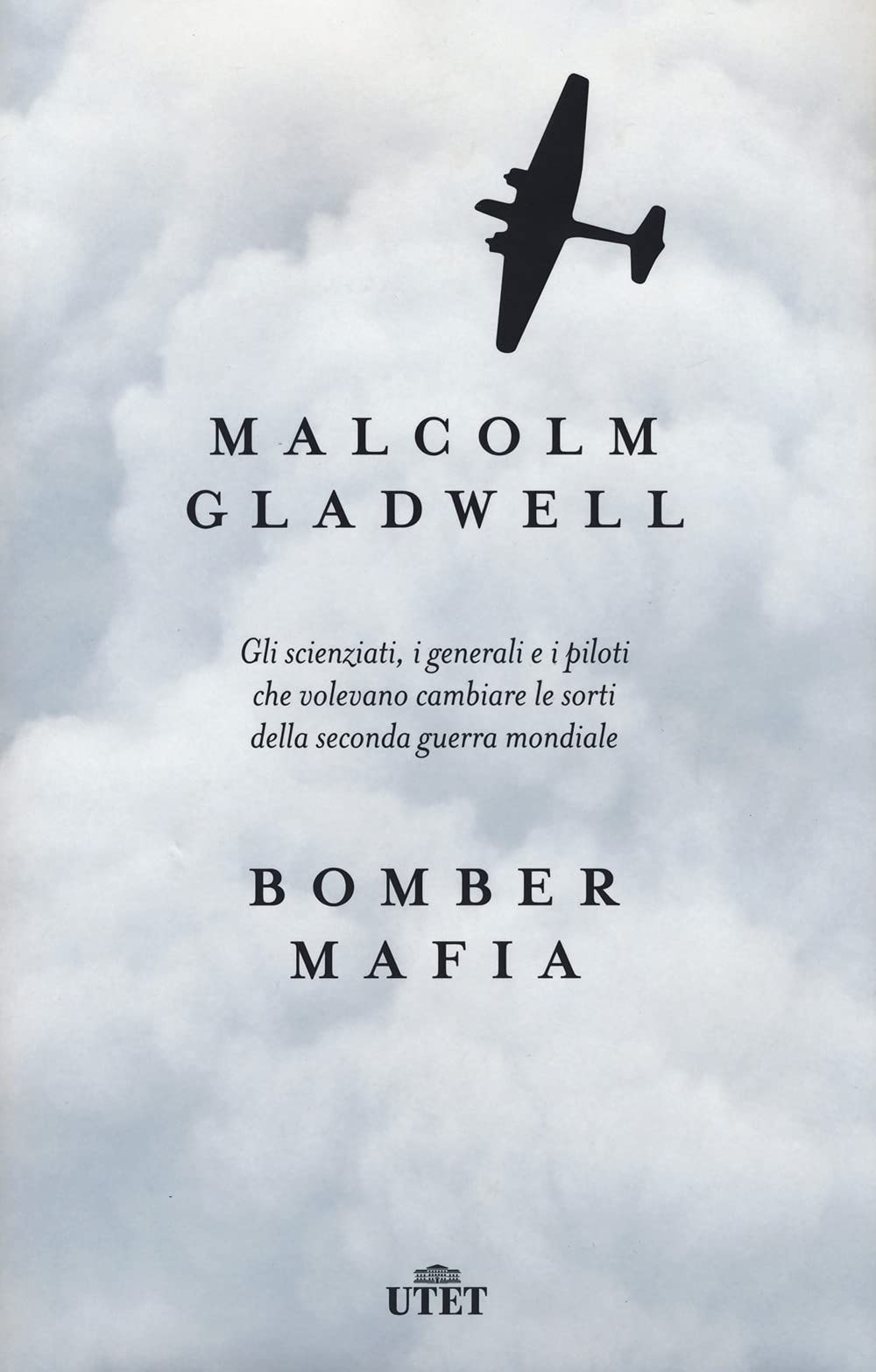 Bomber mafia. Gli scienziati, i generali e i piloti che volevano cambiare le sorti della seconda guerra mondiale Social Sciences