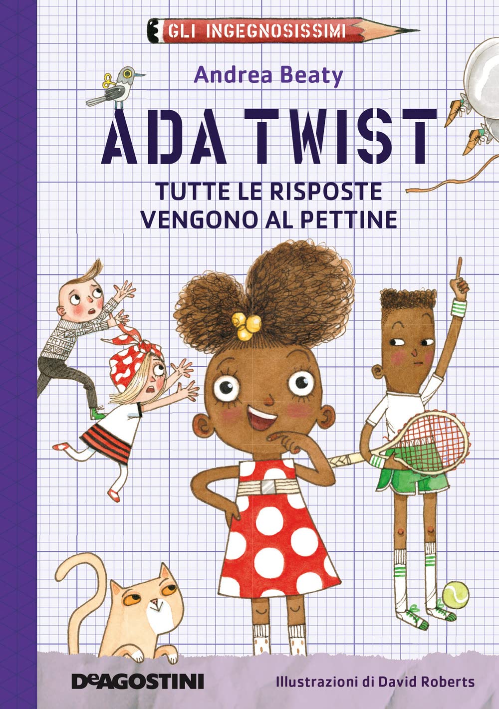 Ada Twist. Tutte le risposte vengono al pettine. Gli ingegnosissimi. Nuova ediz. (Vol. 1) book