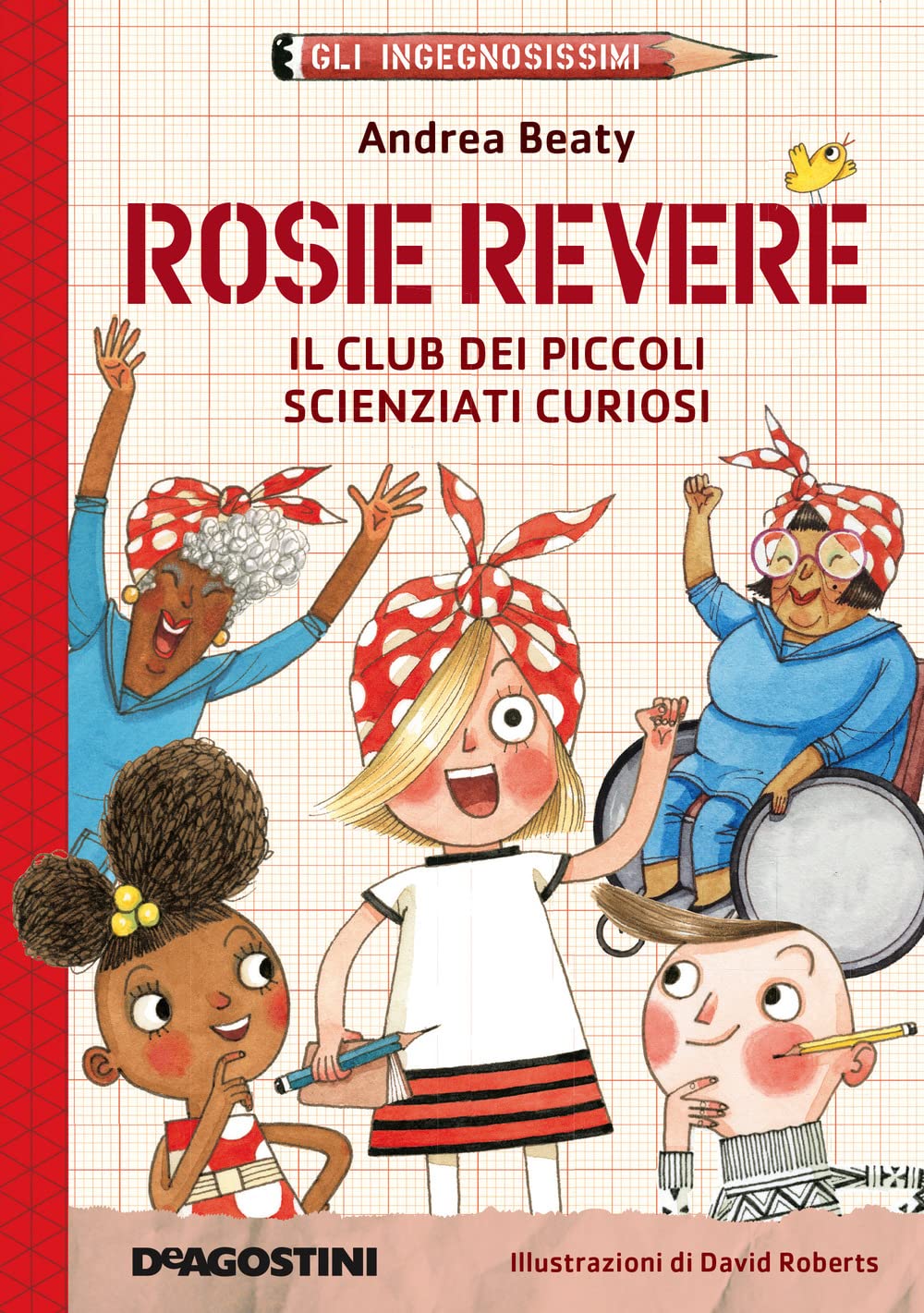 Rosie Revere. Il club dei piccoli scienziati curiosi. Gli ingegnosissimi. Nuova ediz. (Vol. 2) book