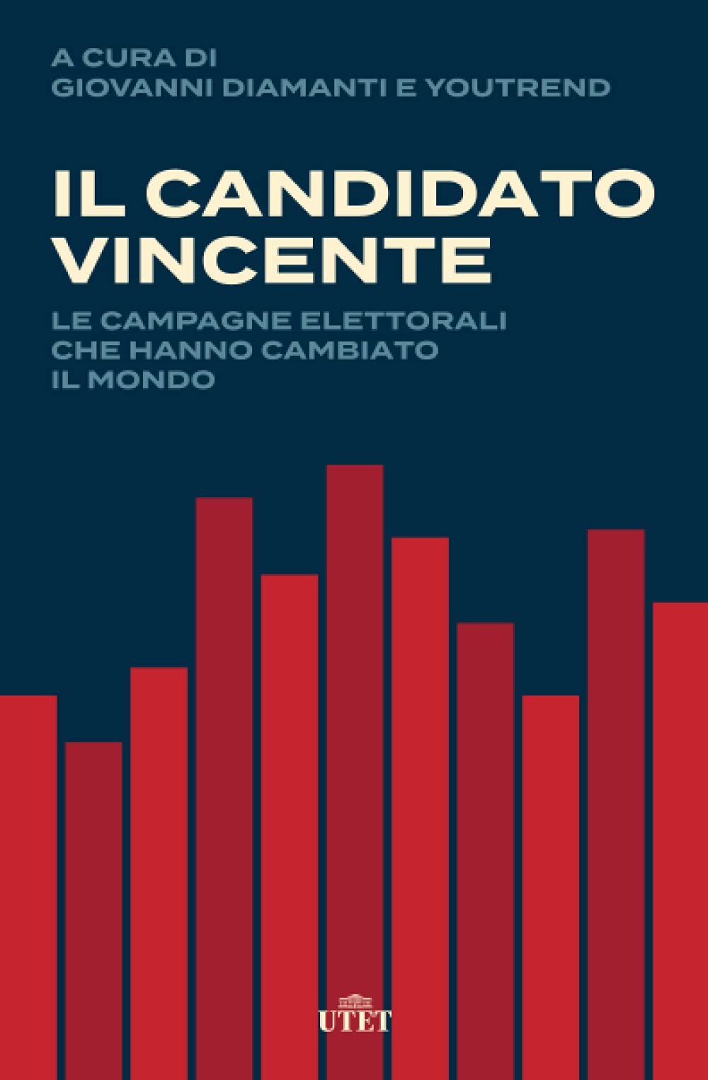 Il candidato vincente: Le campagne elettorali che hanno cambiato il mondo book
