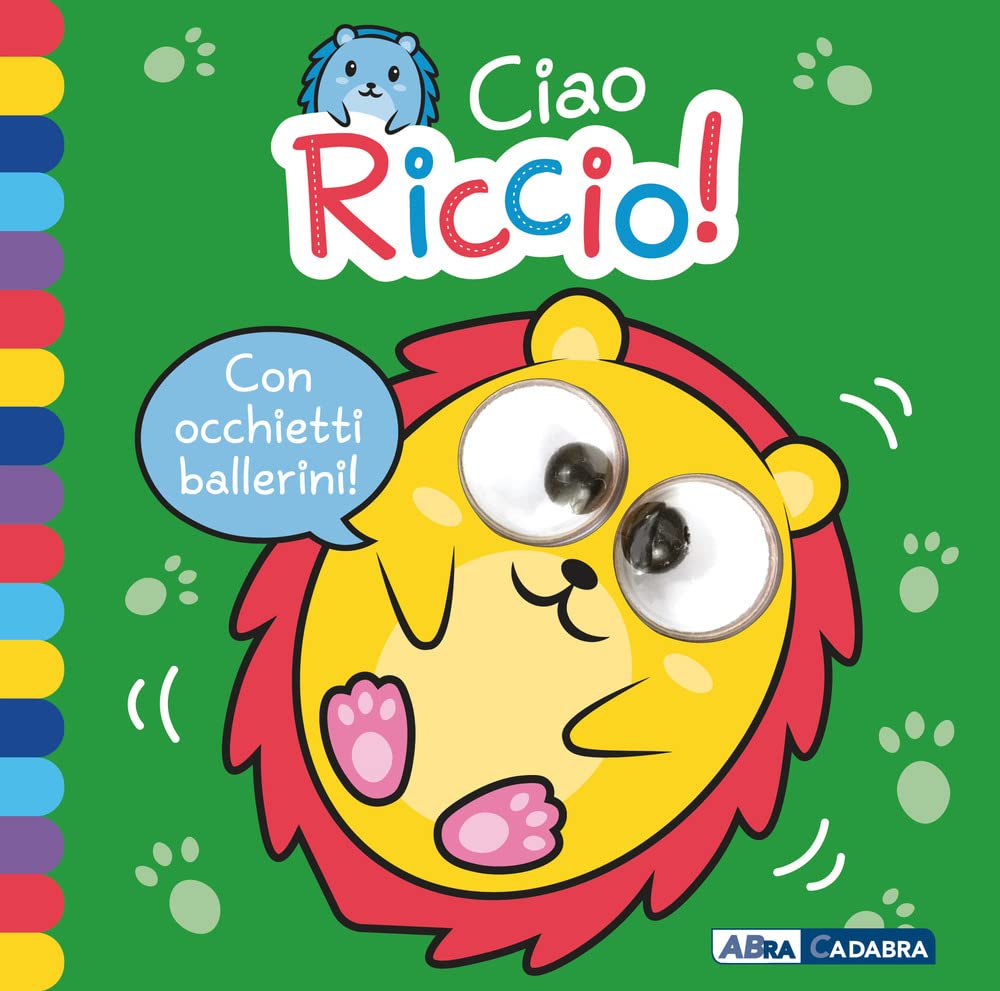 Ciao riccio! Occhietti ballerini. Ediz. a colori book