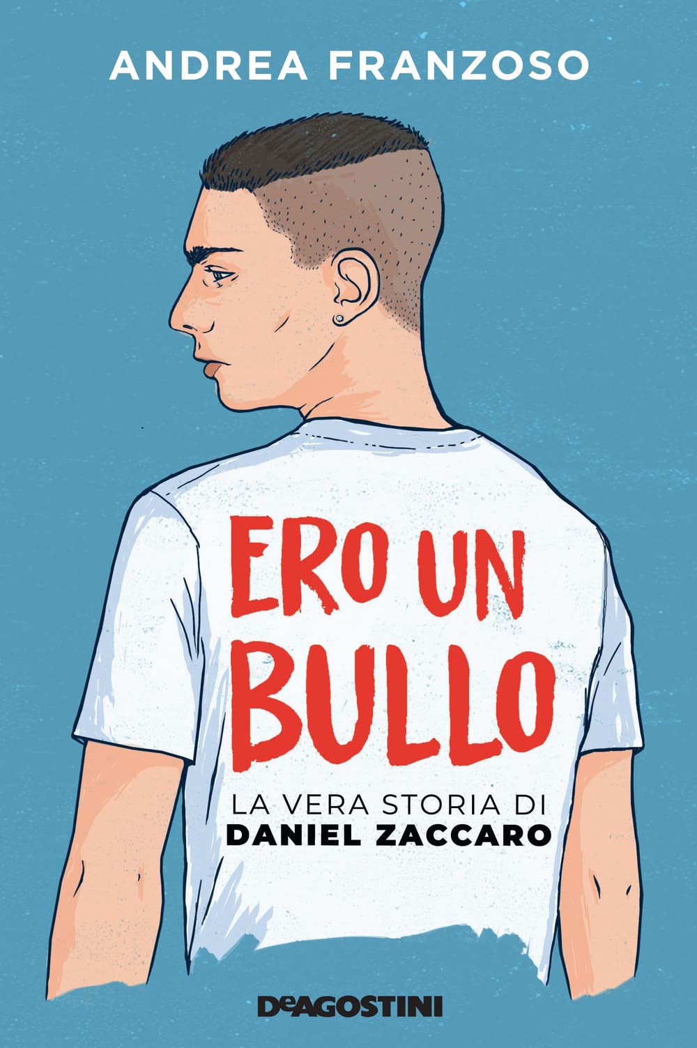 Ero un bullo. La vera storia di Daniel Zaccaro Non-fiction