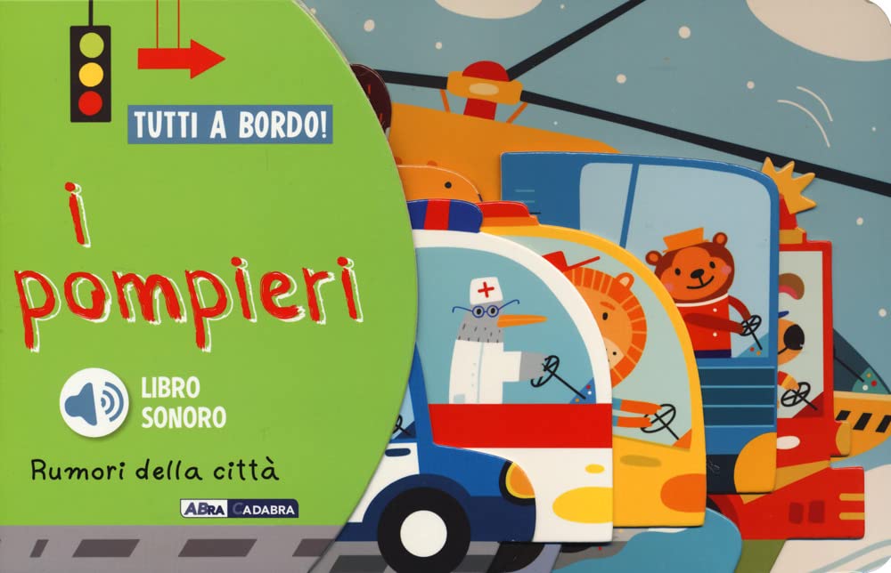 I pompieri. Rumori della città. Tutti a bordo! Ediz. a colori (Primi incontri) Non-fiction