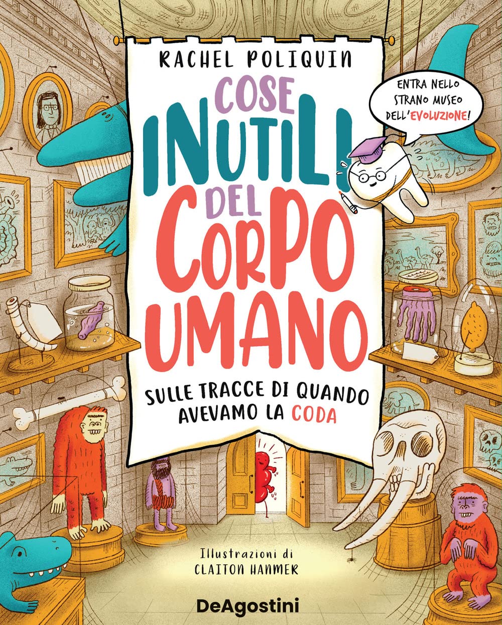 Cose inutili del corpo umano. Sulle tracce di quando avevamo la coda book