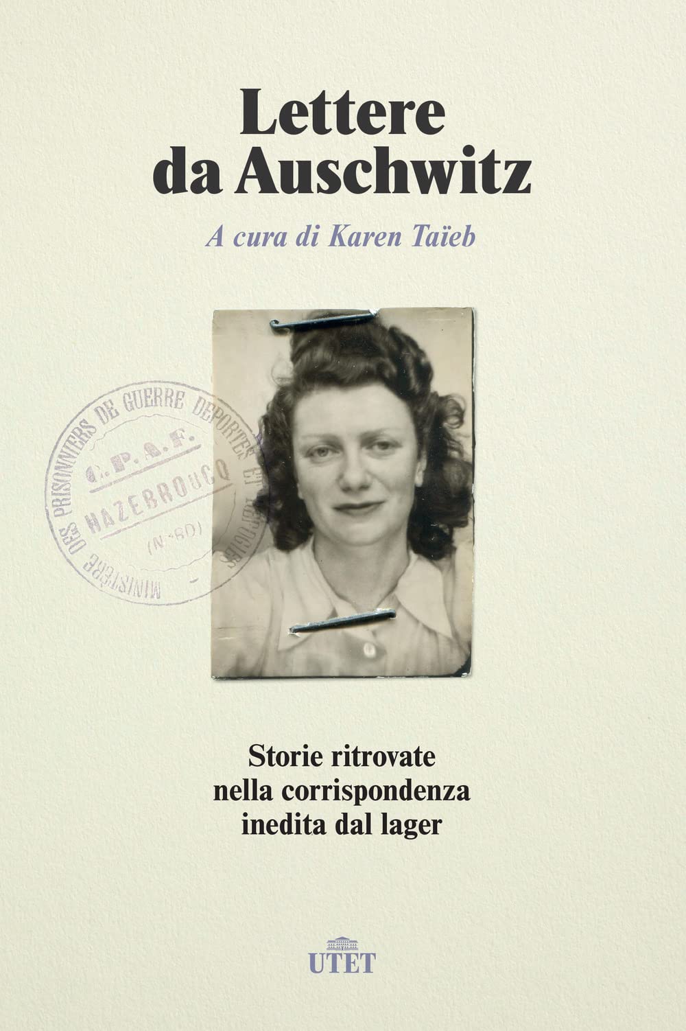 Lettere da Auschwitz. Storie ritrovate nella corrispondenza inedita dal lager Fiction