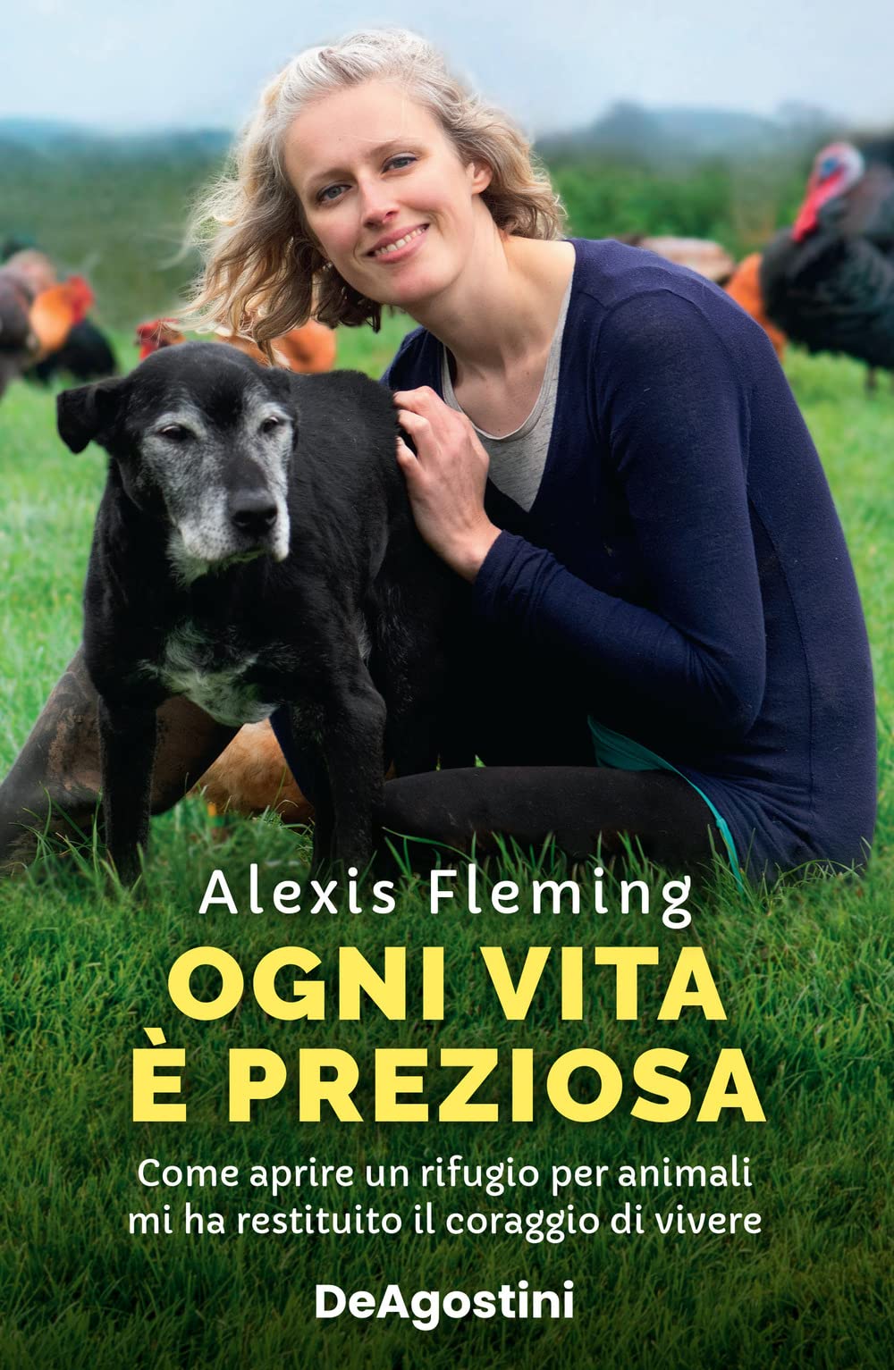 Ogni vita è preziosa. Come aprire un rifugio per animali mi ha restituito il coraggio di vivere Books