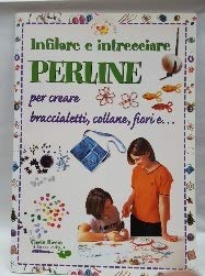 Infilare e intrecciare perline (Mani e fantasia) Children's books