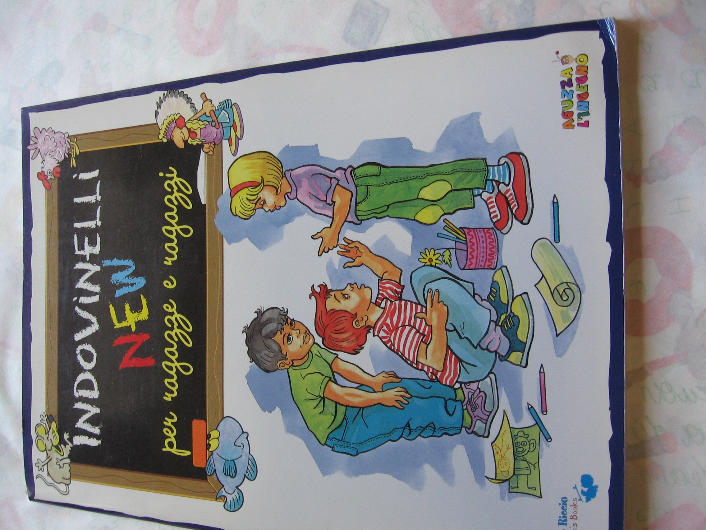 Indovinelli new per ragazze e ragazzi (Ciccio Riccio. Children's books) Children's books