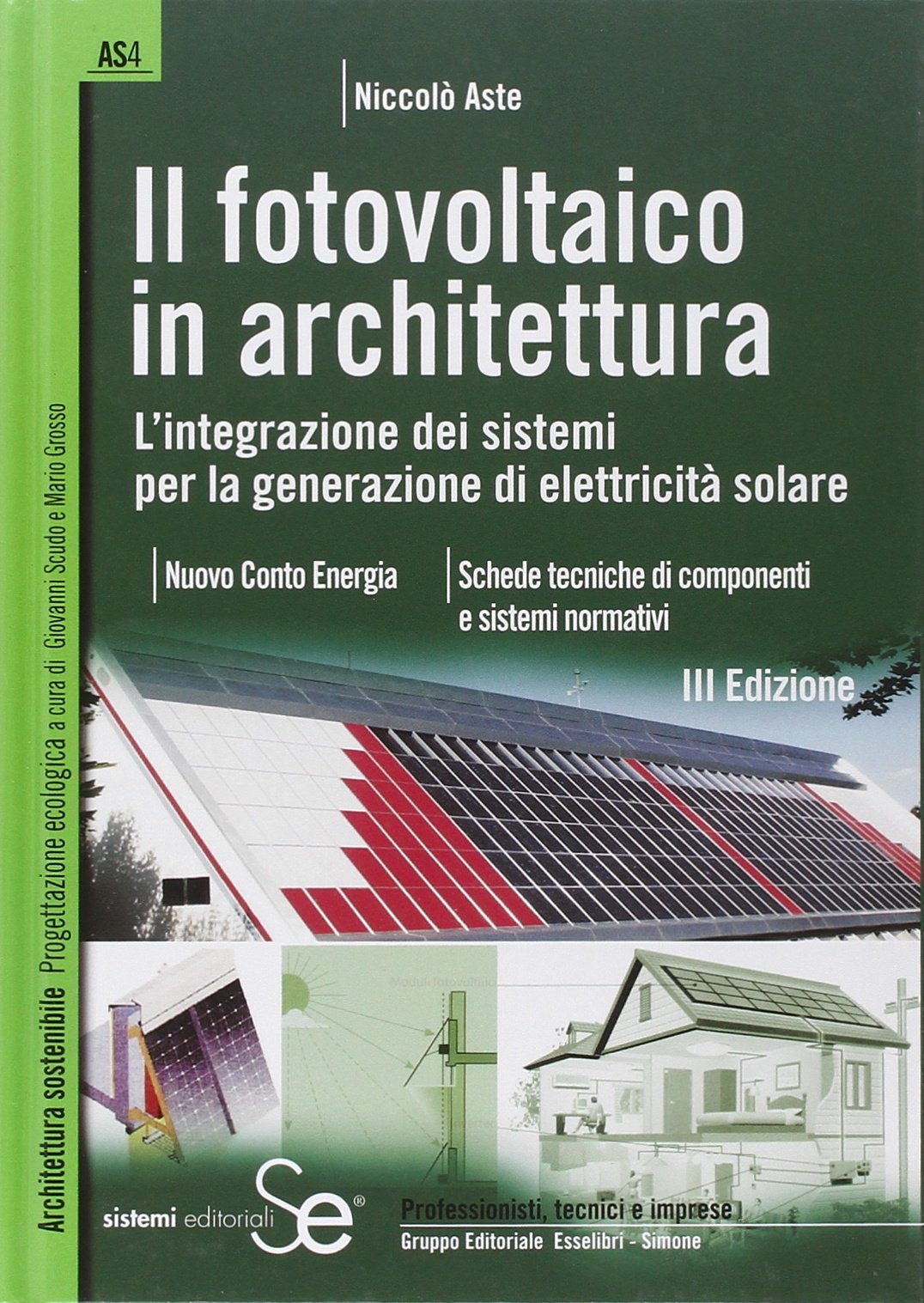 Il fotovoltaico in architettura. L'integrazione dei sistemi per la generazione di elettricità solare book