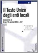 Il testo unico degli enti locali. Commento al D.Lgs. 18 agosto 2000, n. 267 (Organizzazione e funzionamento) Law