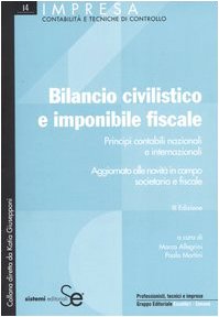 Bilancio civilistico e imponibile fiscale. Principi contabili nazionali e internazionali (Impresa. Contab. e tecniche di controllo) Law