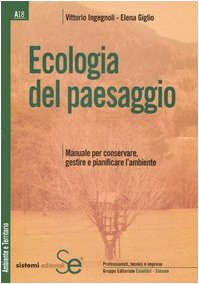 Ecologia del paesaggio. Manuale per conservare, gestire e pianificare l'ambiente (Ambiente e territorio) Mathematics