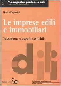 Le imprese edili e immobiliari. Tassazione e aspetti contabili (Monografie professionali) Law