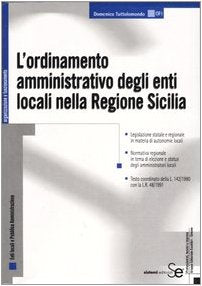 L'ordinamento amministrativo degli enti locali nella Regione Sicilia (Organizzazione e funzionamento) Politics & History