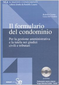 Il formulario del condominio. Per la gestione amministrativa e la tutela nei giudizi civili e tributari. Con CD-ROM (Il nuovo condominio) Law