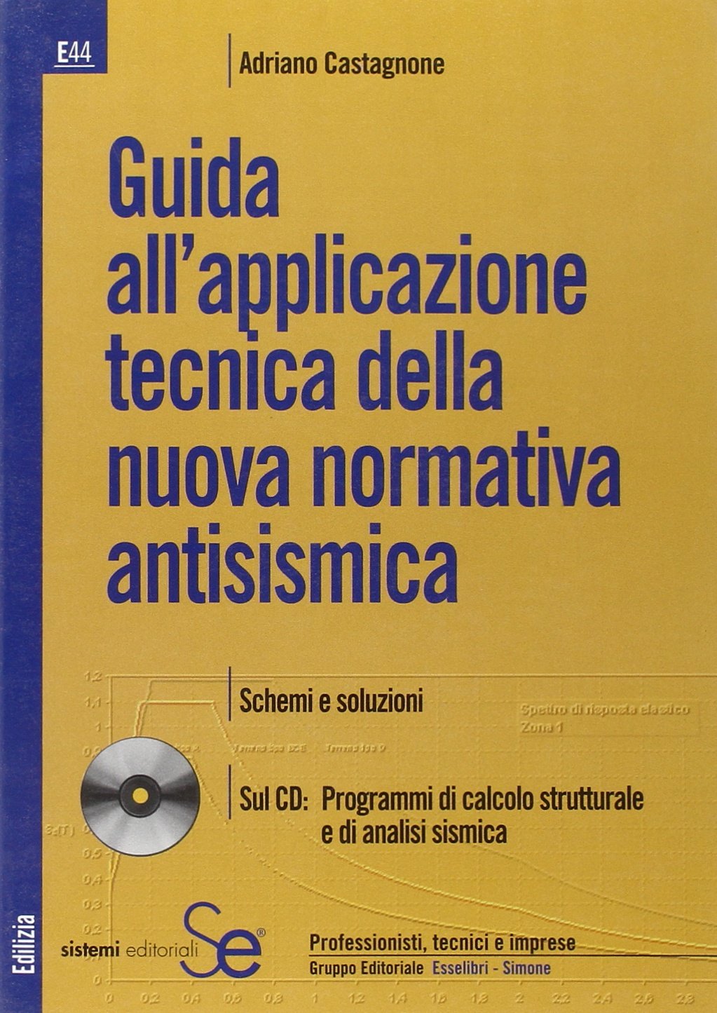 Guida all'applicazione tecnica della nuova normativa antisismica. Con CD-ROM (Edilizia) Business & Technology